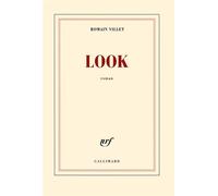 Look - Romain Villet - Gallimard - broché - Roman