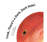 Look, There's a Dark, Dark Hole!/黑黑的有一个洞
