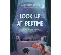 Look Up at Bedtime 5 Minute Mindful Activities and Stories to Share the Wonder of the Universe - Mark Westmoquette - Moon & Bird - ebook (ePub) - Livre