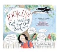 Look Up BirdWatching in Your Own Backyard by Annette LeBlanc Cate Annette LeBlanc Cate (Auteur)