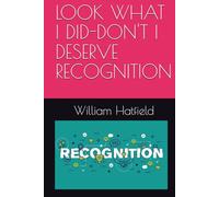 LOOK WHAT I DID-DON'T I DESERVE RECGNITION