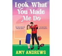 Look What You Made Me Do: A spicy sports romance from USA Today Amy Andrews