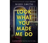 Look What You Made Me Do by Nikki Smith Nikki Smith (Auteur)