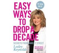 Look Younger for Longer: Secrets from Harley Street Reynolds, Lesley (Auteur)