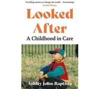 Looked After by Ashley JohnBaptiste Ashley JohnBaptiste (Auteur)