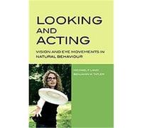 Looking and Acting: Vision and eye movements in natural behaviour