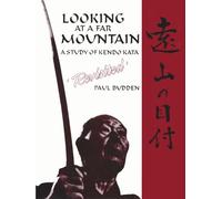 Looking At A Far Mountain Revisited - A Study of Kendo Kata