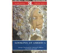 Looking At America: George Washington?s Second Farewell Address September 19, 1796
