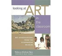 Looking at Art in the Classroom Rebecca Shulman Herz (Auteur)