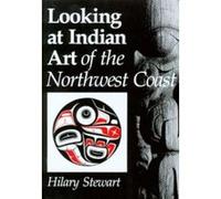 Looking at Indian Art of the Northwest Coast