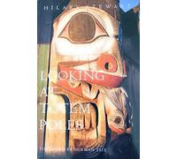 Looking at Totem Poles Hilary Stewart (Auteur)