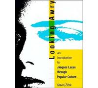 Looking Awry: An Introduction to Jacques Lacan through Popular Culture