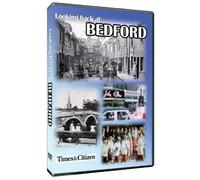 Looking back at Bedford DVD Produced in association with the Bedford Times & Citizen