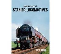 Looking Back At Stanier Locomotives Kevin Derrick, (Auteur)
