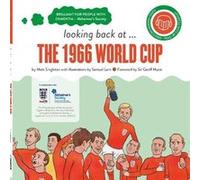 looking back at... The 1966 World Cup by Matt Singleton Matt Singleton (Auteur)