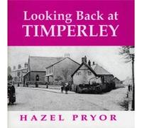 Looking Back at Timperley by Hazel Pryor Pryor, Hazel (Auteur)