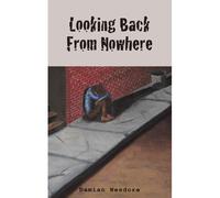 Looking Back From Nowhere