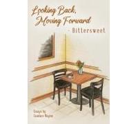 Looking Back, Moving Forward - Bittersweet