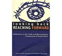 Looking Back, Reaching Forward Charles Villa-Vicencio, Wilhelm Verwoerd (Auteur)