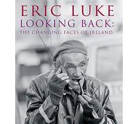 Looking Back: The Changing Faces of Ireland