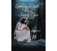 Looking Back Through Seeing Eyes