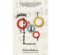 Looking Backward From 2000 To 1888 (Warbler Classics Annotated Edition)