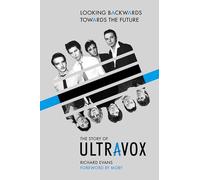 Looking Backwards Towards the Future: The Story of Ultravox