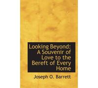 Looking Beyond: A Souvenir Of Love To The Bereft Of Every Home
