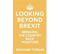 Looking Beyond Brexit - The Rt Revd Dr Graham Author Tomlin - SPCK Publishing - Livre en Anglais - Paperback The Rt Revd Dr Graham Author TomlinThe Rt Revd Dr Graham Author Tomlin (Auteur)