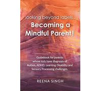 looking beyond labels.. Becoming a Mindful parent!!