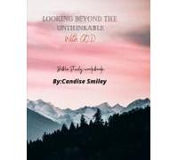 Looking Beyond The Unthinkable (With God)