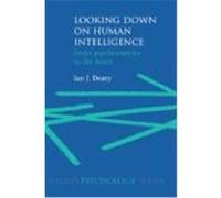 Looking Down on Human Intelligence, Oxford Psychology Series Ian J. Deary (Auteur)