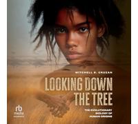 Looking Down the Tree: The Evolutionary Biology of Human Origins