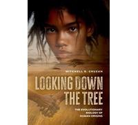 Looking Down the Tree The Evolutionary Biology of Human Origins - Mitchell B. Cruzan - Oxford university press - ebook (ePub) - Livre