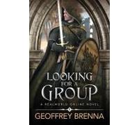 Looking For A Group: A Litrpg Adventure (Real World Online - A Gamelit Progression Series)