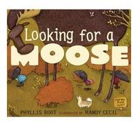 Looking for a Moose by Phyllis Root & Illustrated by Randy Cecil Phyllis Root (Auteur)