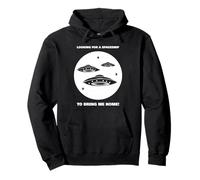 Looking for A Spaceship to Bring Me Home Alien OVNI drôle Sweat à Capuche