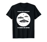 Looking for A Spaceship to Bring Me Home Alien OVNI drôle T-Shirt