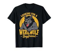 Looking for A Werewolf Boyfriend Funny Wolf Fantasy Humour T-Shirt