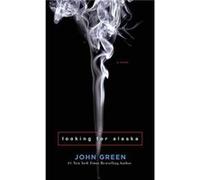 Looking for Alaska by John Green John Green (Auteur)