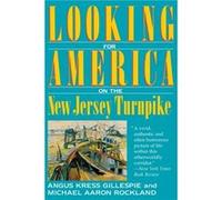 Looking for America on the New Jersey Turnpike by Michael Aaron Rockland Angus Kress Gillespie, Michael Aaron Rockland (Auteur)