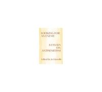 Looking For An Enemy: 8 Essays On Antisemitism