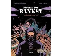 Looking For Banksy - La Légende Du Street Art