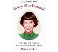 Looking for Betty MacDonald - Paula Becker - University of Washington Press - Livre en Anglais - Hardback Paula BeckerPaula Becker (Auteur)