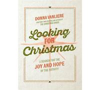 Looking for Christmas A Search for the Joy and Hope of the Nativity - Donna VanLiere - Harvest House Publishers - ebook (ePub) - Livre