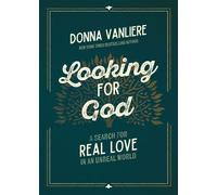 Looking for God A Search for Real Love in an Unreal World - Donna VanLiere - Harvest House Publishers - ebook (ePub) - Livre