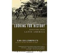 Looking for History Alma Guillermoprieto (Auteur)
