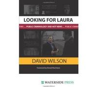 Looking for Laura: Public Criminology and Hot News - [Livre en VO] David Wilson (Auteur)