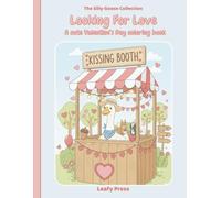 Looking For Love: A Cute Valentines Day Coloring Book (The Silly Goose Collection)
