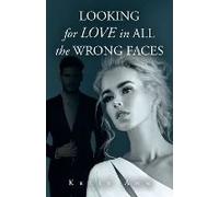 Looking For Love In All The Wrong Faces